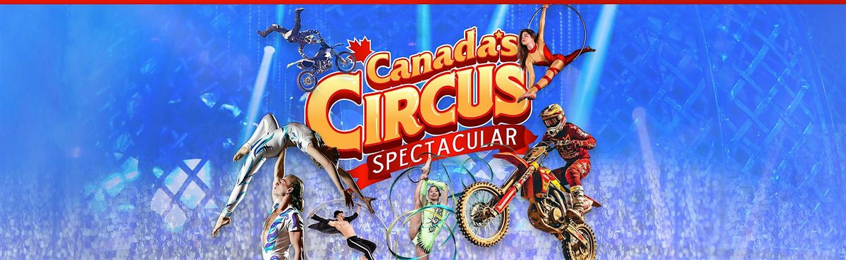 Wed Jun 18 | Caraquet, NB | 4:30PM | Canada's Circus Spectacular