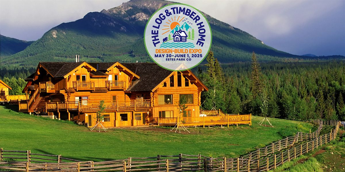 The Rockies Log and Timber Home Design-Build EXPO