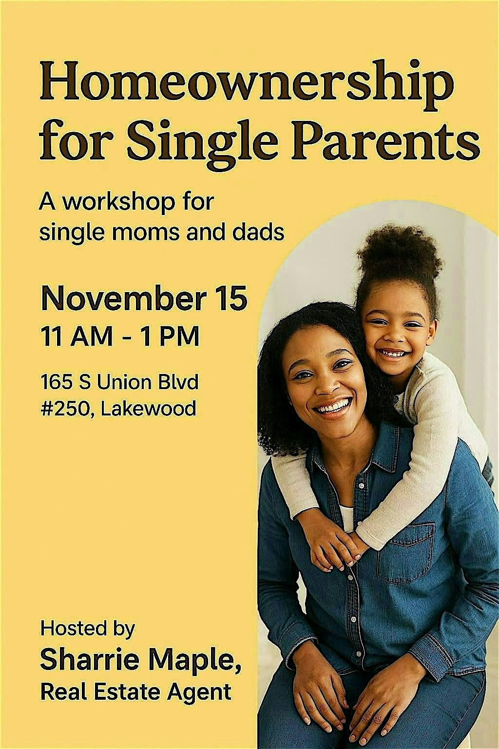 Yes, You Can Own a Home \u2014 A Workshop for Single Moms & Dads