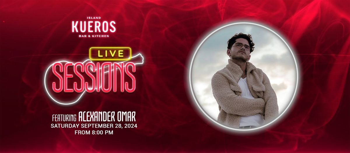 Kueros Live Sessions: Alexander Omar