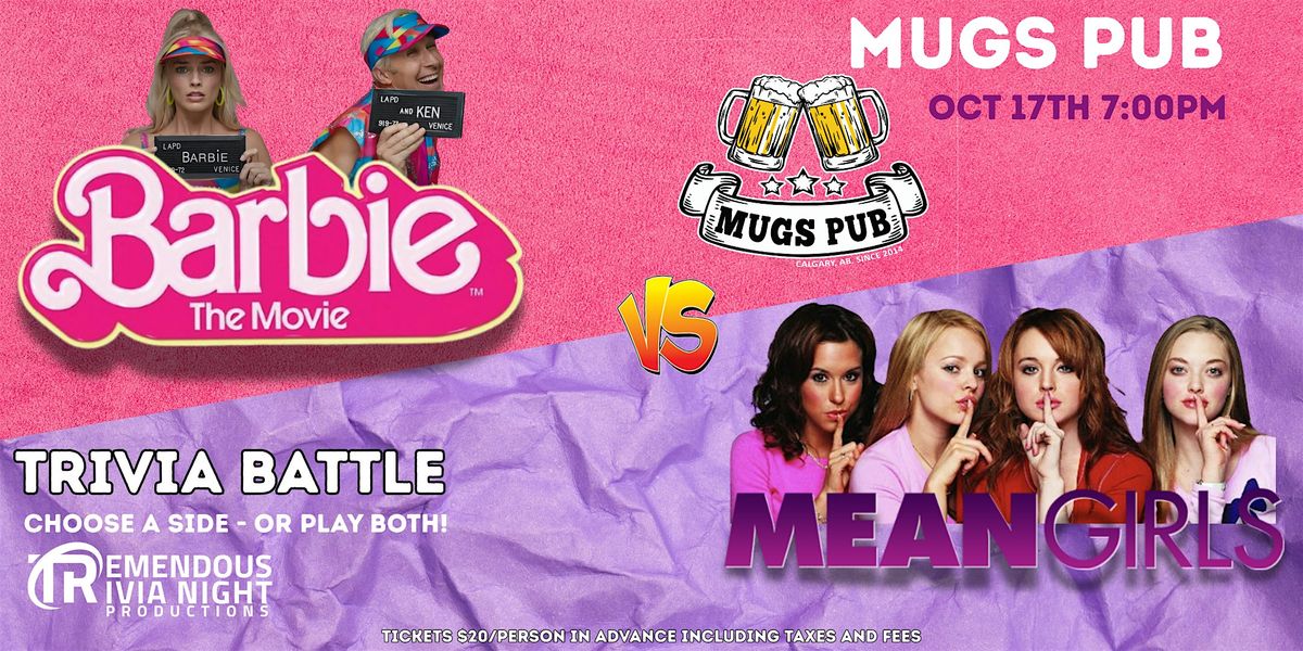 Calgary (Mugs Pub) Barbie vs Mean Girls Trivia Battle