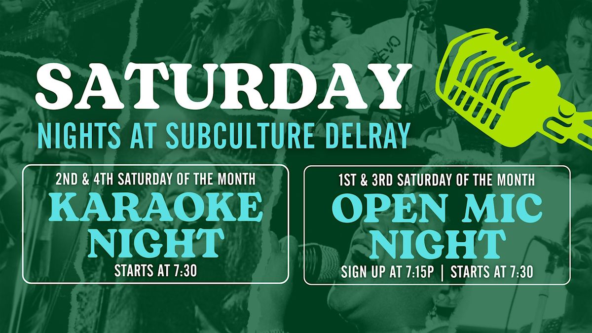 Saturday Night at Subculture Delray: 1st+3rd Open Mic 2nd+4th Karaoke