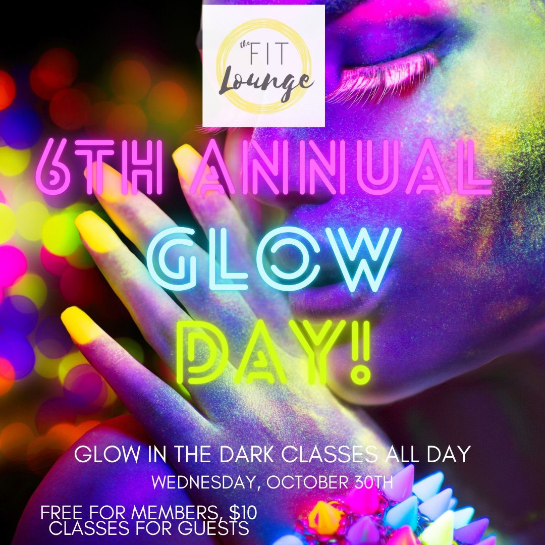 6th Annual Glow Day \ud83c\udf83