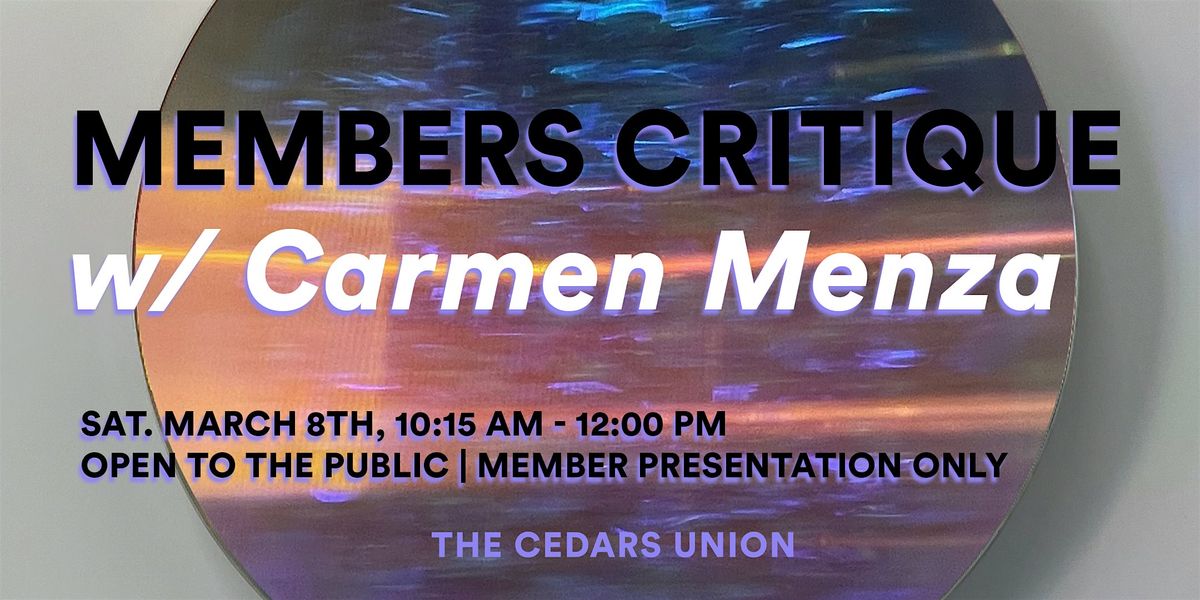 Member Critique w\/ Carmen Menza