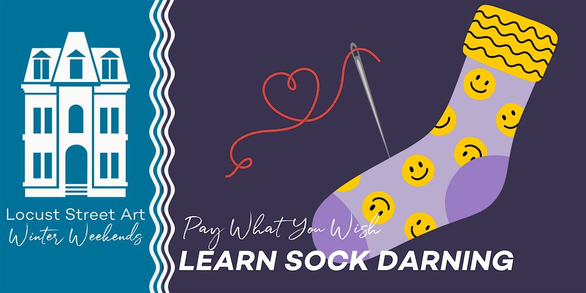 Pay What You Wish Learn to Darn Socks at Locust Street Art