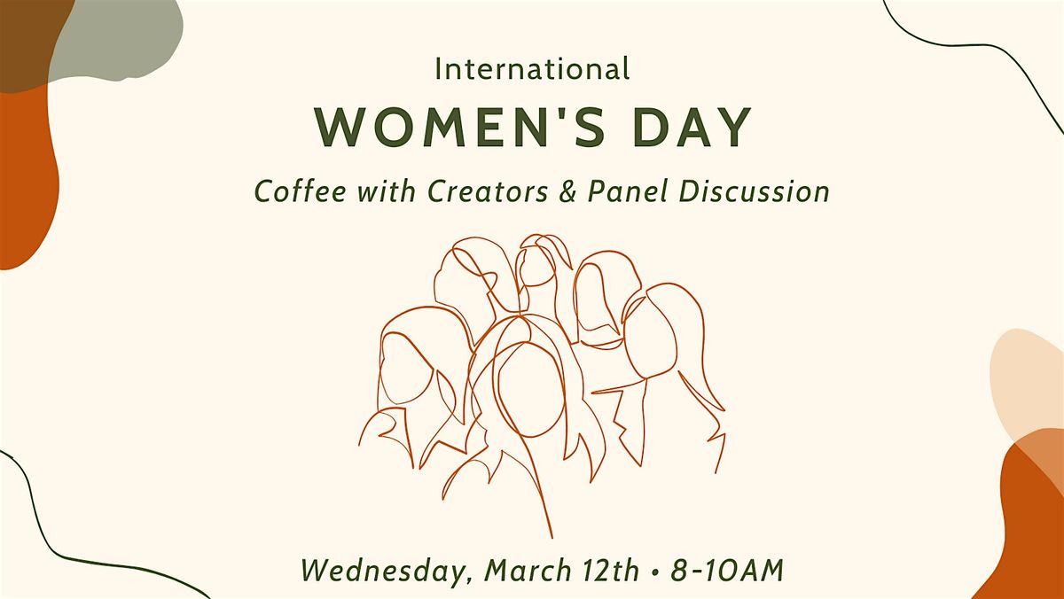 International Women's Day Coffee with Creators & Panel Discussion