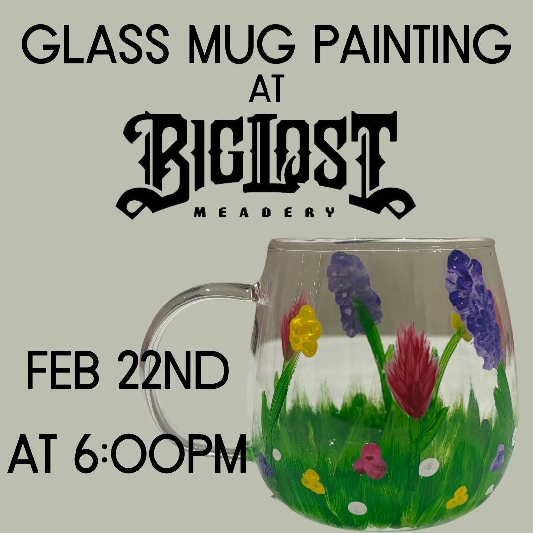 Glass Mug Painting at Big Lost Meadery + Brewery