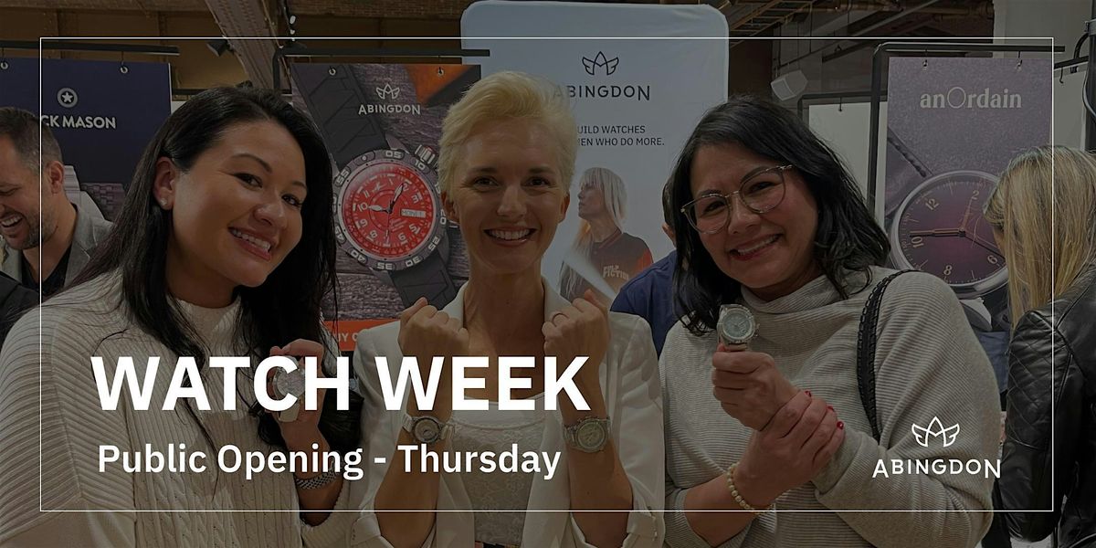 Watch Week: Public Opening