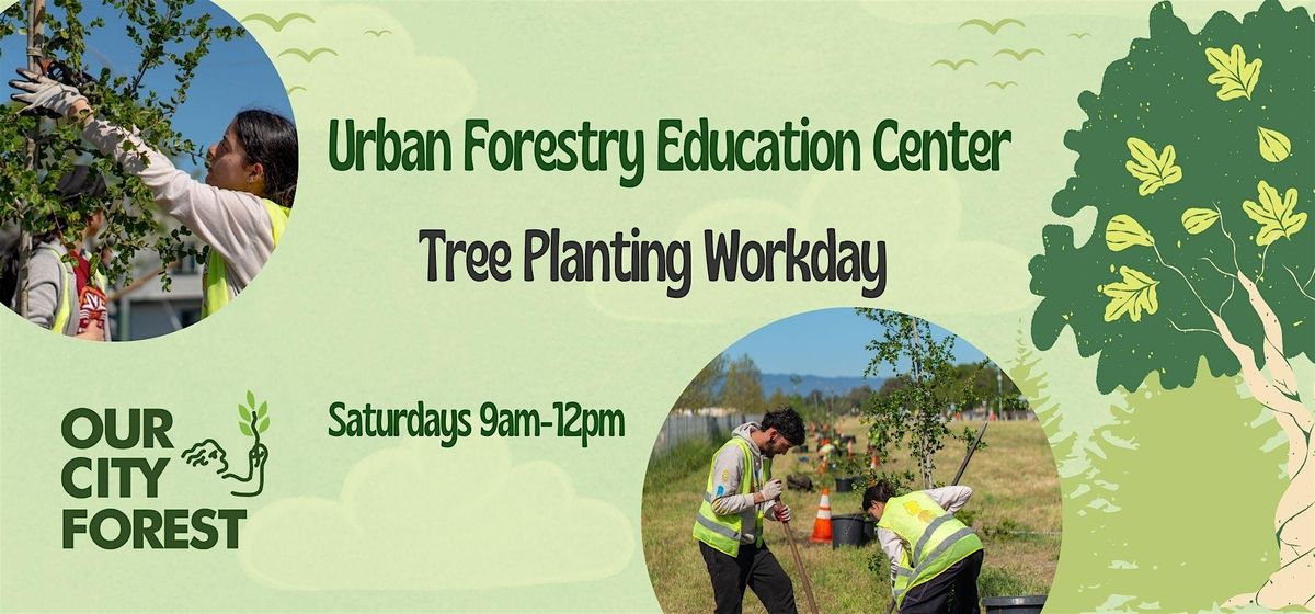 Urban Forestry Education Center Workday & Tree Planting