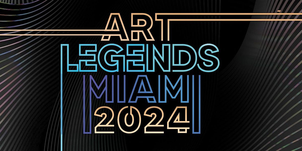 ART LEGENDS 2024  @ NATIONAL HOTEL MIAMI BEACH