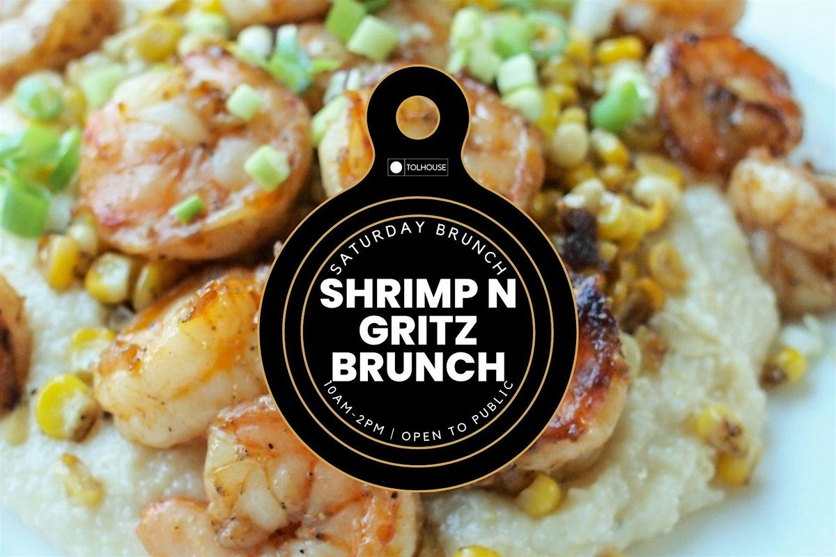 SHRIMP N GRITZ Brunch at TolHouse