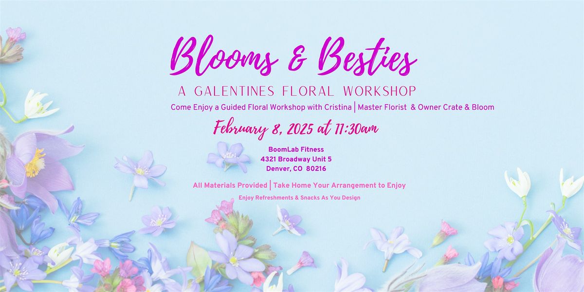 Blooms & Besties: Galentine's Floral Workshop