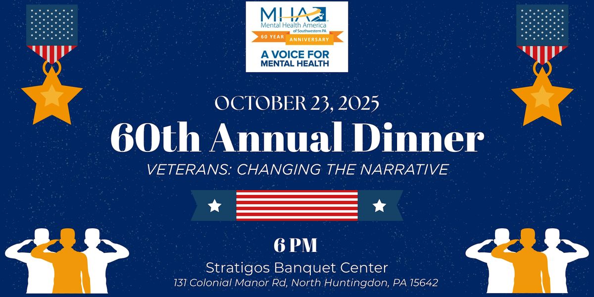 60th Annual Dinner\u2014this year\u2019s theme: Veterans\u2014Changing the Narrative.