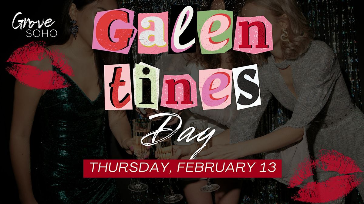 Galentine's @ Grove!