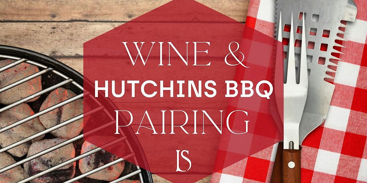 Premium Wine and Hutchins BBQ Pairing Experience - 8\/27