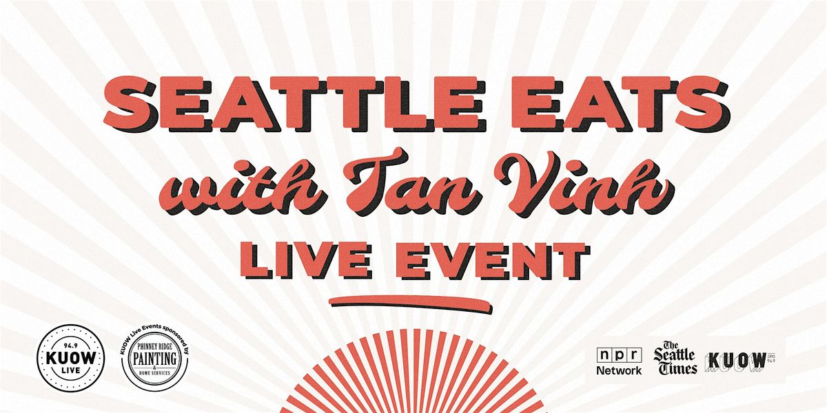 Seattle Eats Live with Tan Vinh, Rachel Belle, and J. Kenji L\u00f3pez-Alt