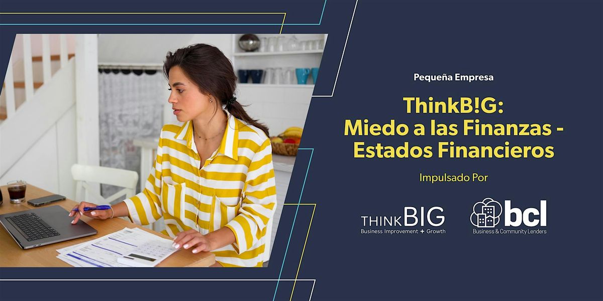 ThinkB!G: Miedo a las Finanzas - Estados Financieros