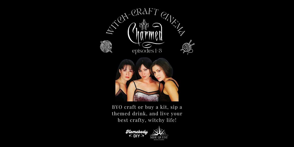 Witch-Craft Cinema: "Charmed" @ Side Quest Books & Games