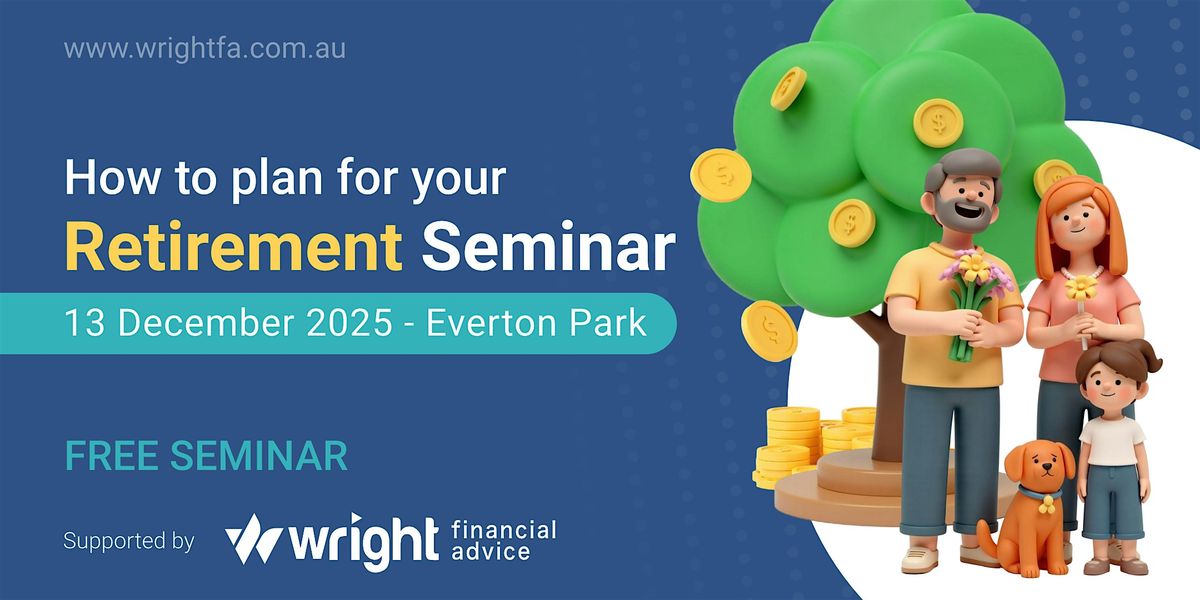 How to plan for your Retirement Seminar