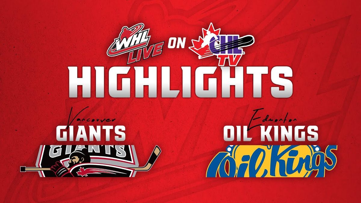 Edmonton Oil Kings at Vancouver Giants