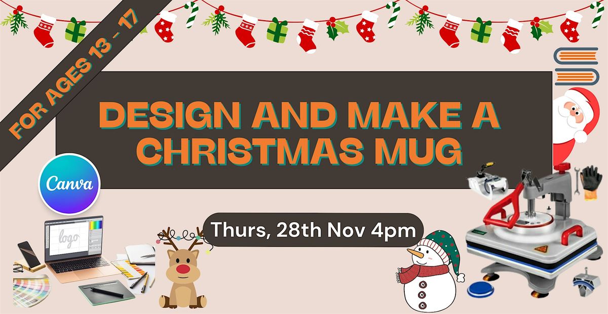 Makerspace - Design and Make a Christmas Mug for Teens