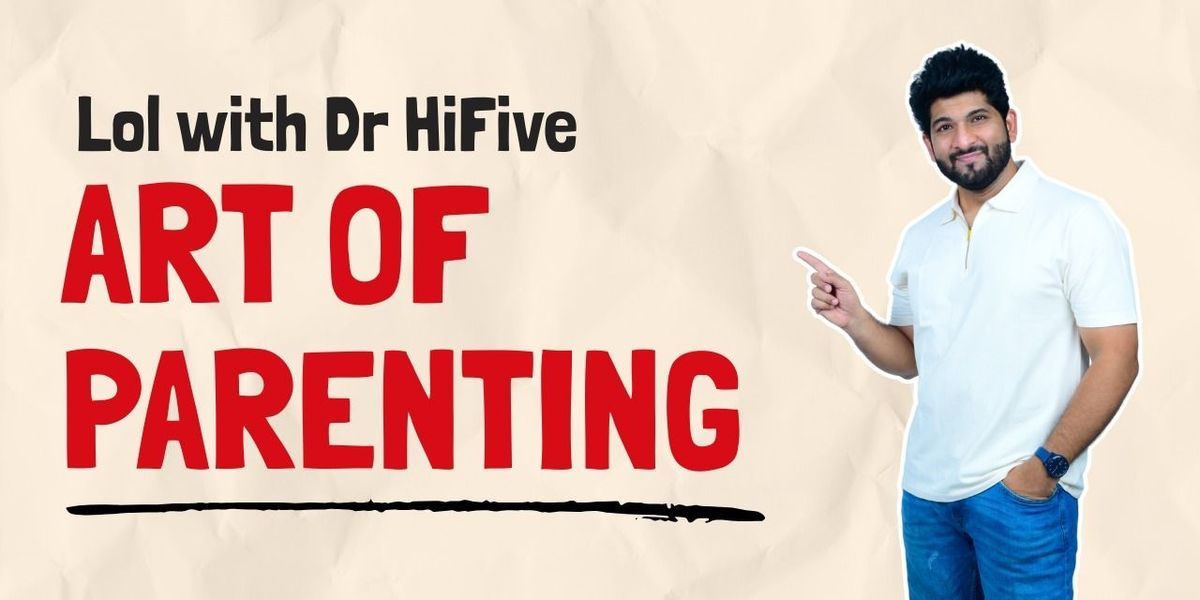 LOL with Dr Hifive : Art of Parenting