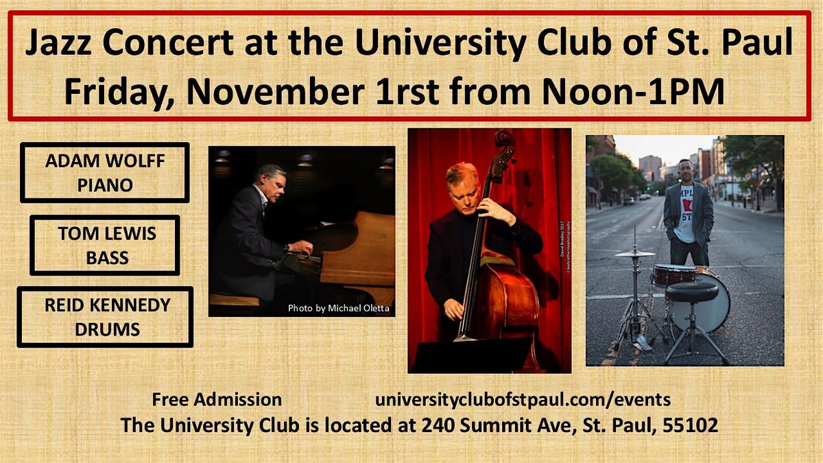 The Adam Wolff Trio is playing a jazz concert at the University Club