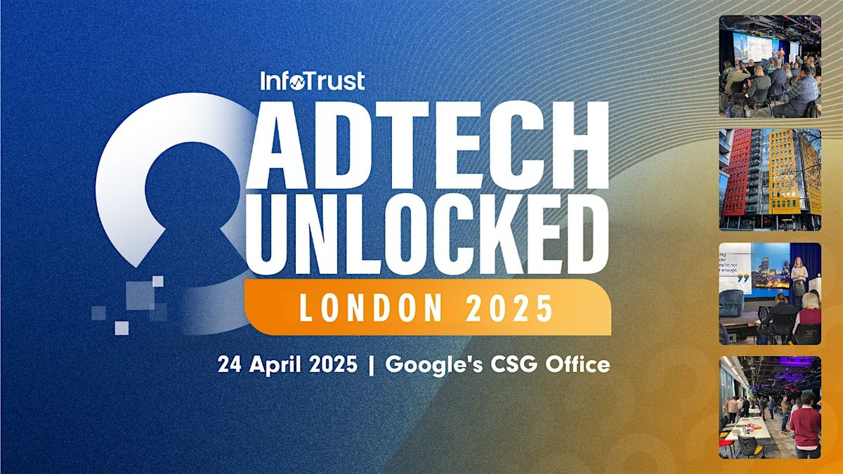 AdTech Unlocked at Google UK 2025