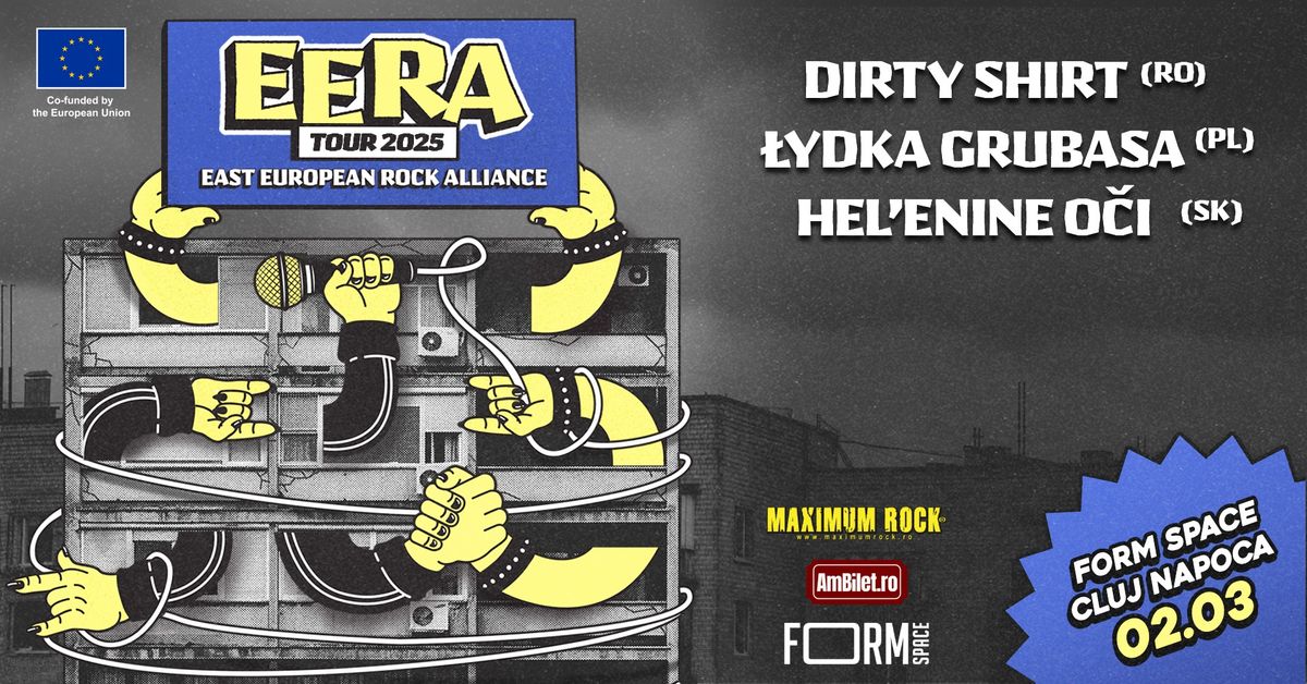 EERA TOUR 2025 CLUJ NAPOCA - Dirty Shirt (Ro) - Lydka Grubasa (Pl) - Hel'enine O\u00e7i (Sk)