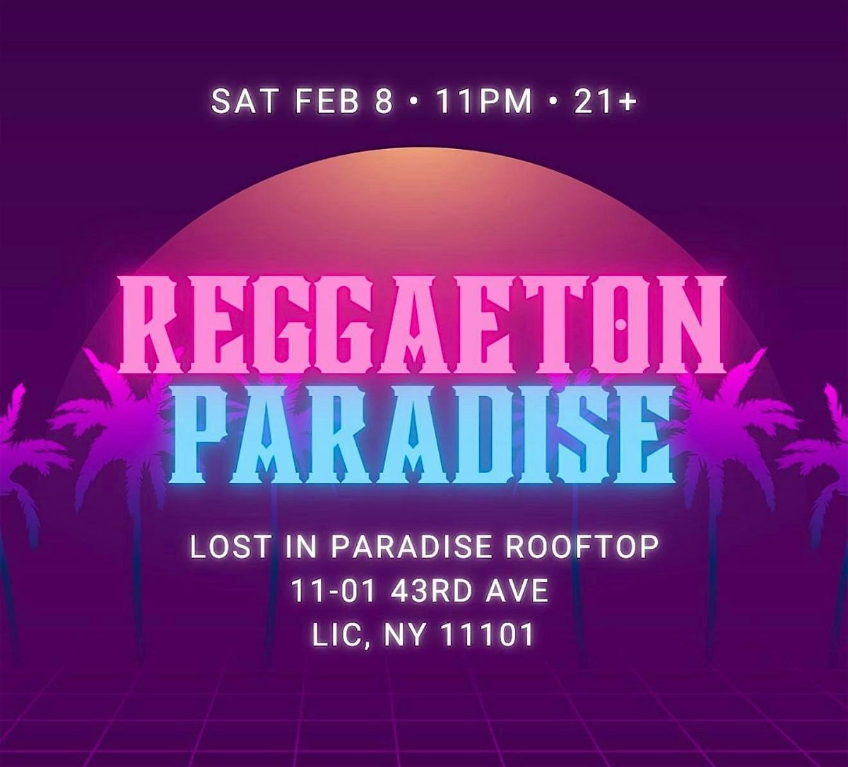 SAT, FEB 8TH - REGGAETON ROOFTOP PARTY: at Lost in Paradise L.I.C