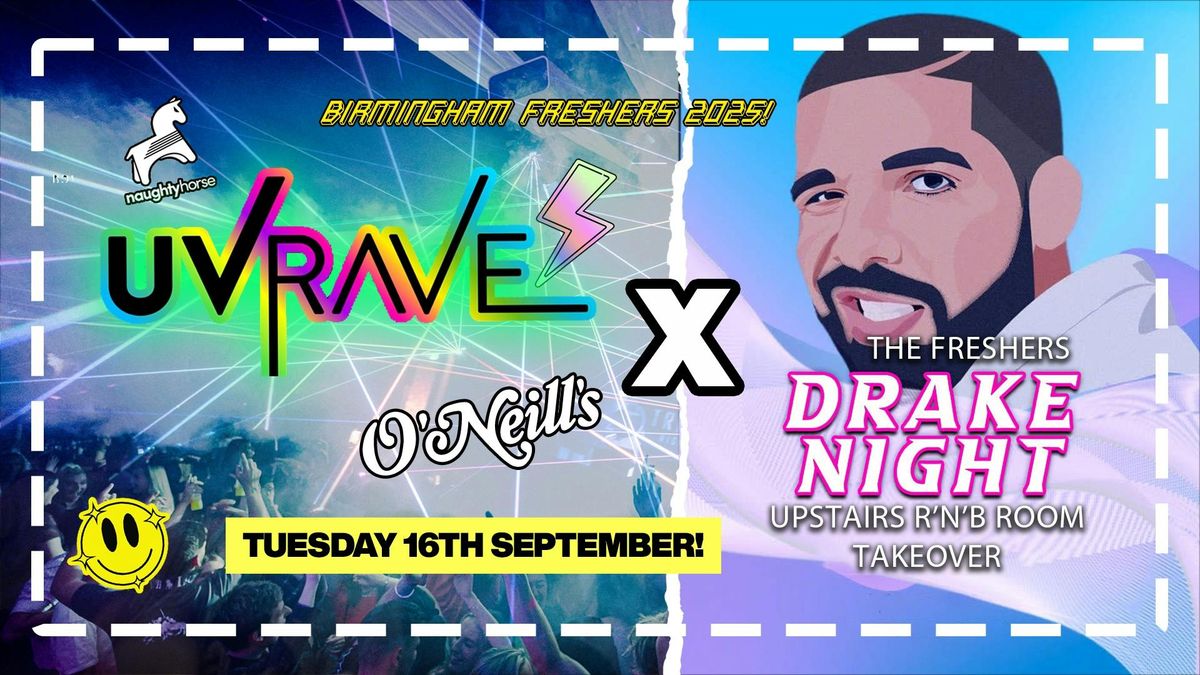 Freshers UV Rave X Drake Night! [2 Rooms of Different Music]