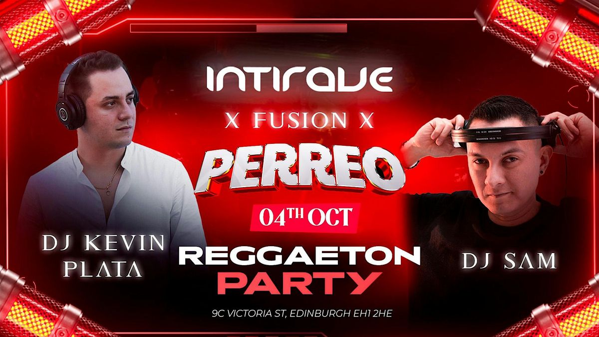 Intirave PERREO UK Tour | Edinburgh | The hottest reggaeton | 4th Oct
