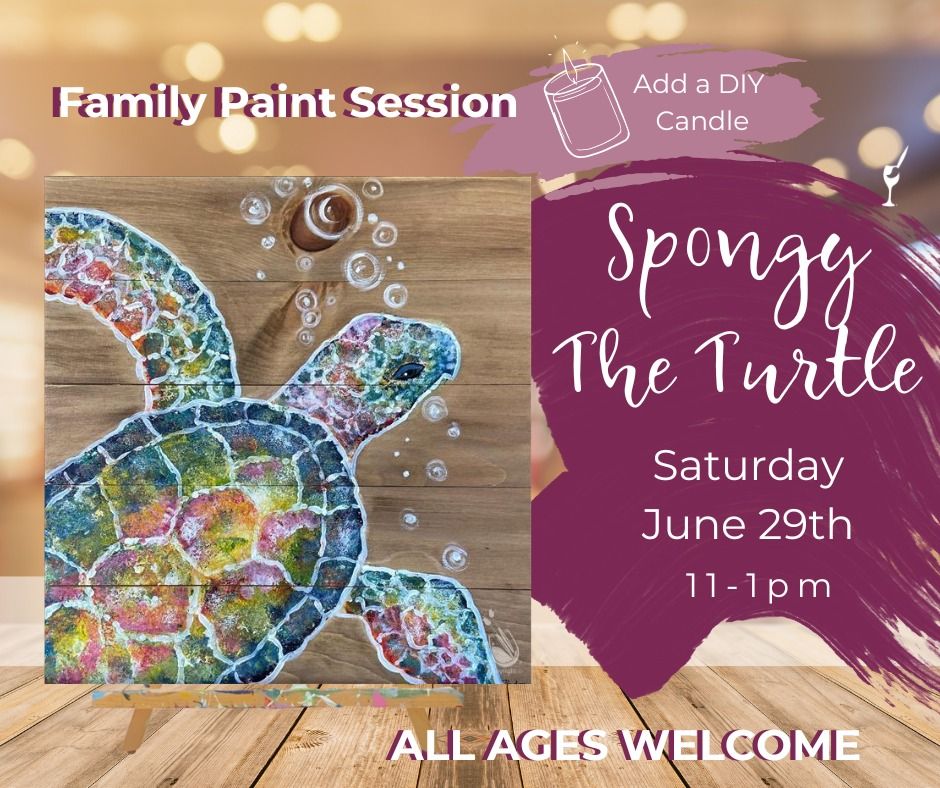 Family Paint Session: Spongy The Turtle