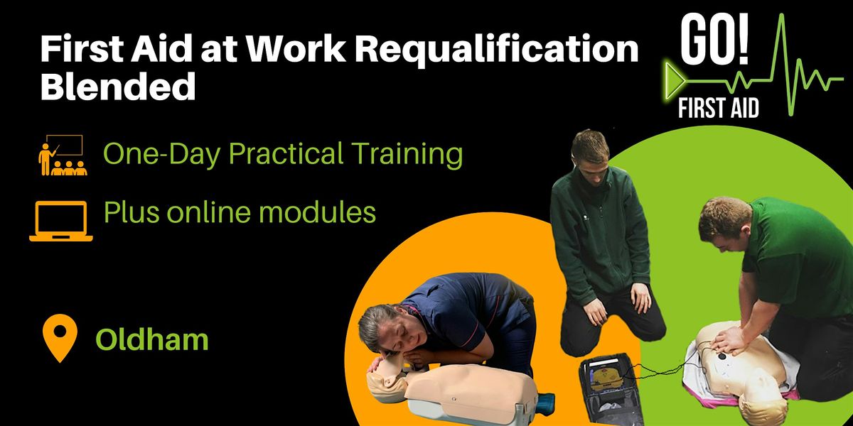 First Aid at Work Requalification Blended - Oldham