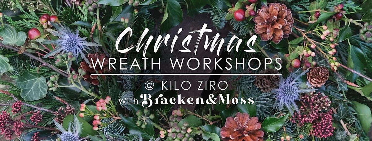 Christmas Wreath Workshops at Kilo Ziro