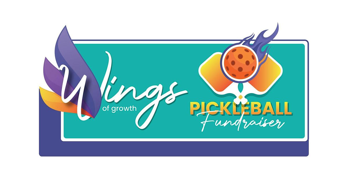 Wings of Growth Pickleball Fundraiser