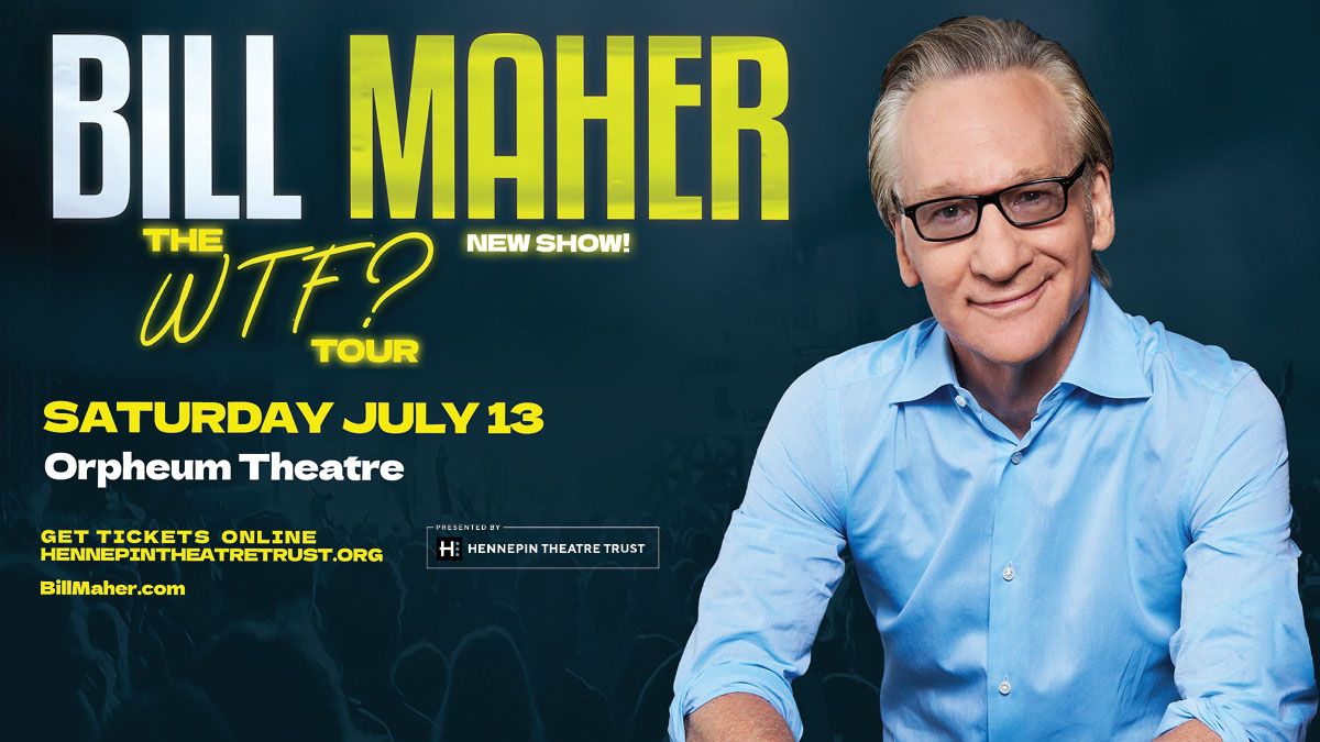 Bill Maher: The WTF? Tour