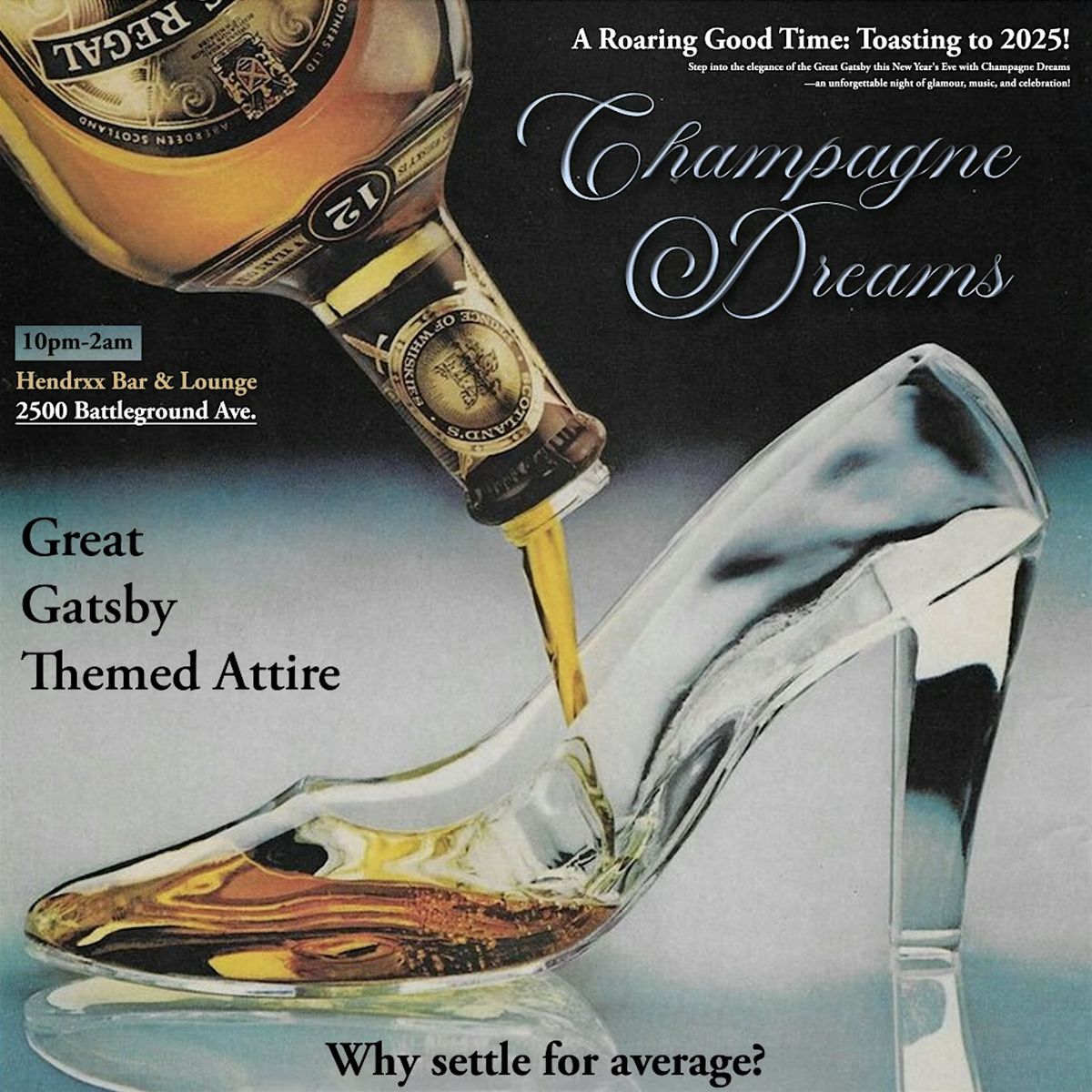 CHAMPAGNE DREAMS - 1st Annual GREAT GATSBY NEW YEARS PARTY AT THE HENDRXX