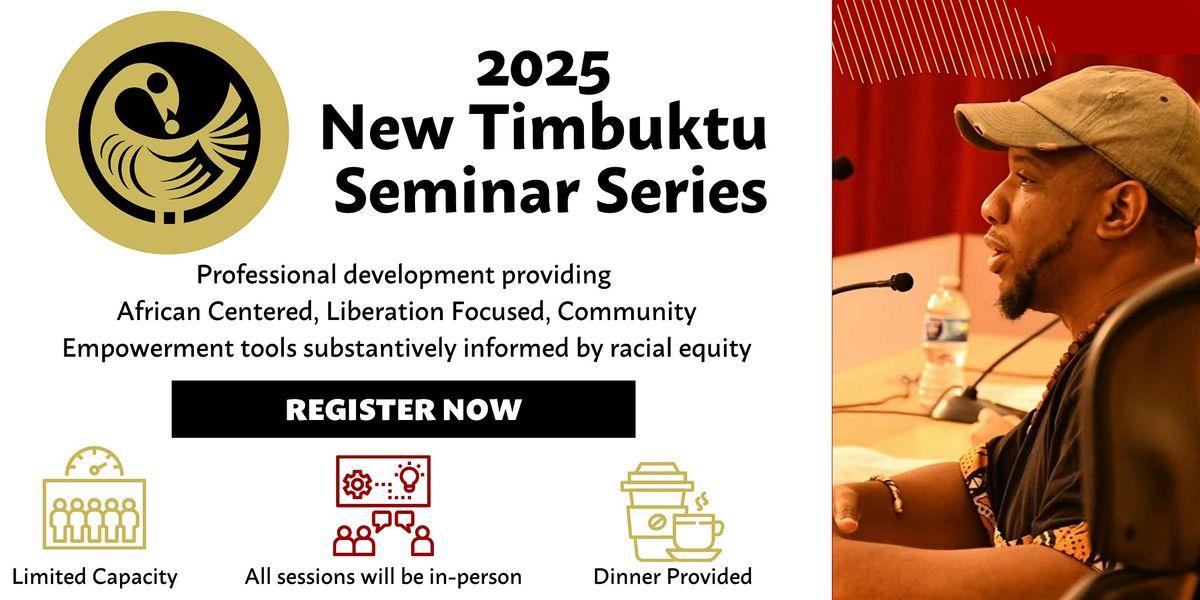 2025 New Timbuktu Seminar Series: African Centered Approaches to Advocacy