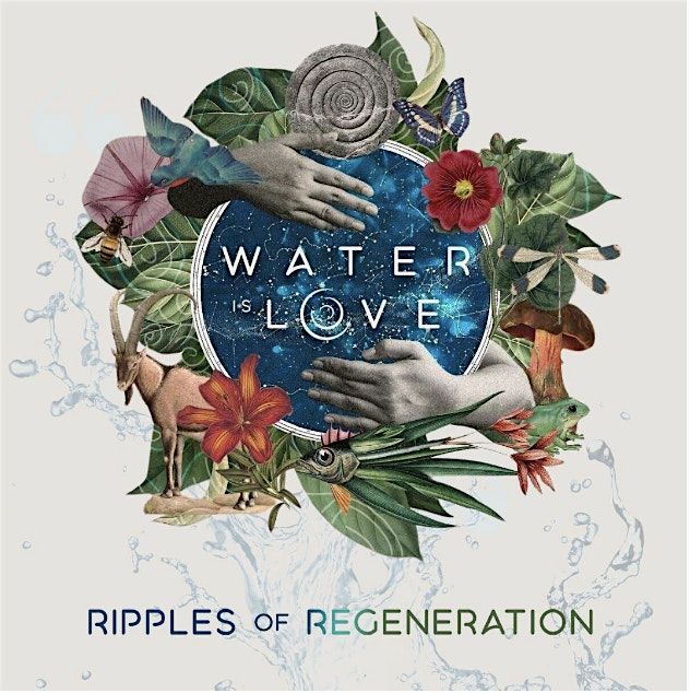 Water is Love: Ripples of Regeneration Film Screening