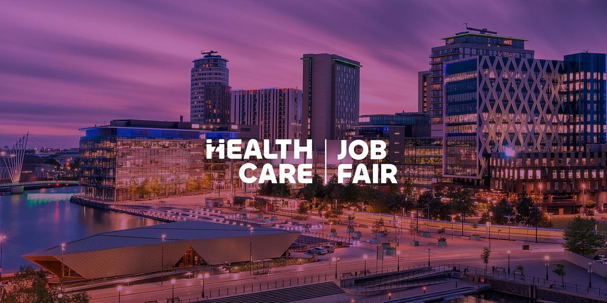 Healthcare Job Fair - North West of England, April 2022