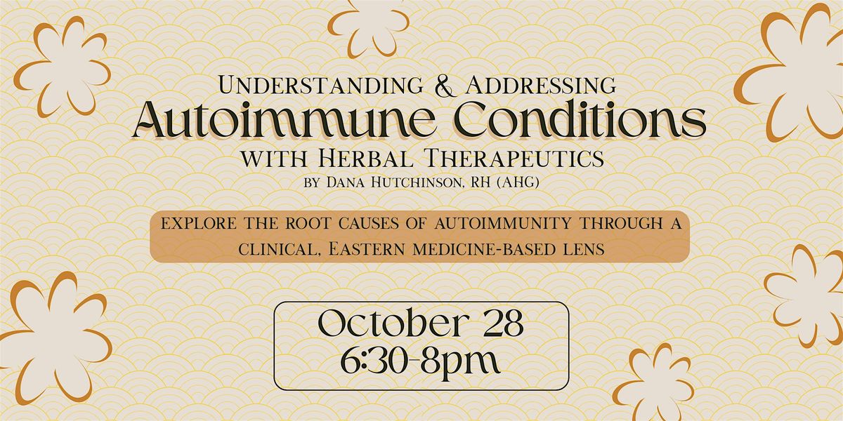 Understanding & Addressing Autoimmune Conditions with Herbal Therapeutics