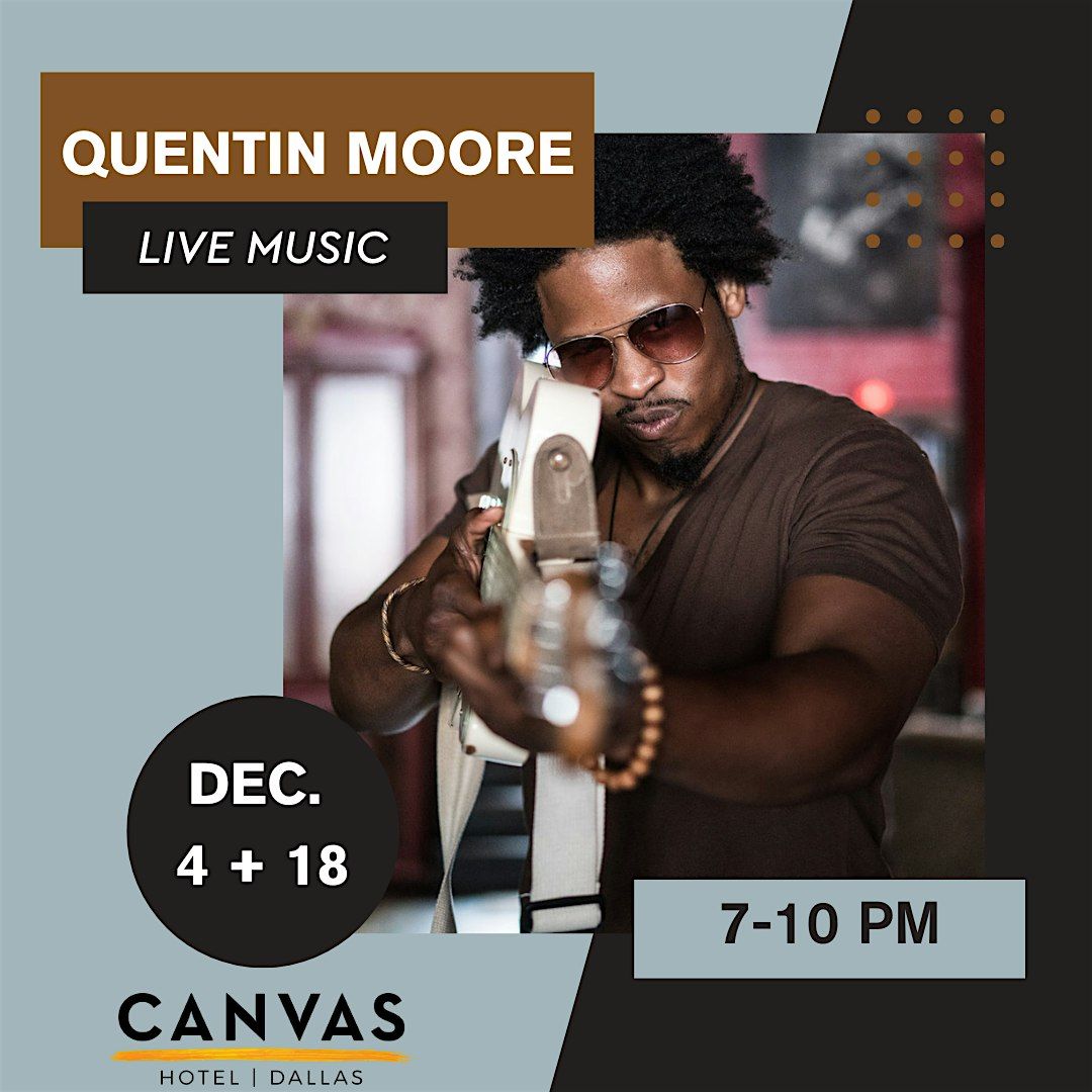 LIVE @ CANVAS Hotel Dallas: Quentin Moore