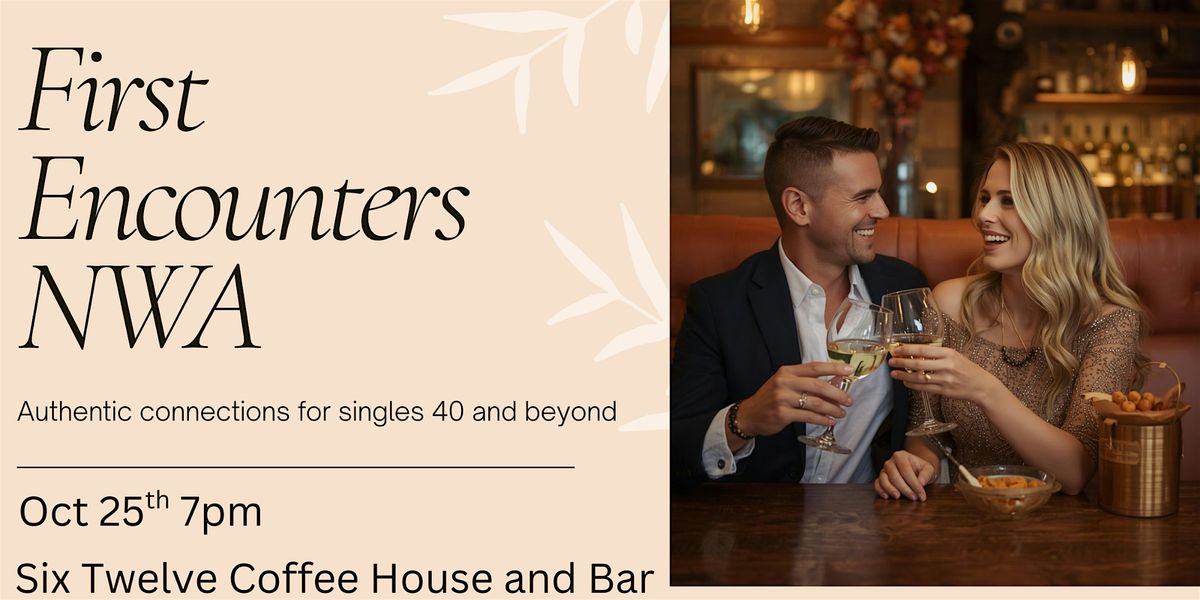 First Encounters NWA: Speed Dating for 40+ and Beyond.