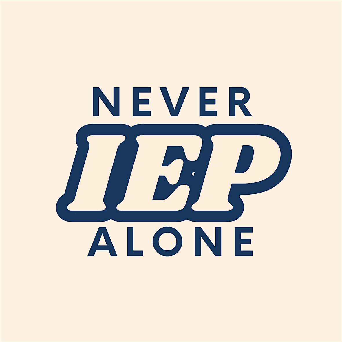 Never IEP Alone