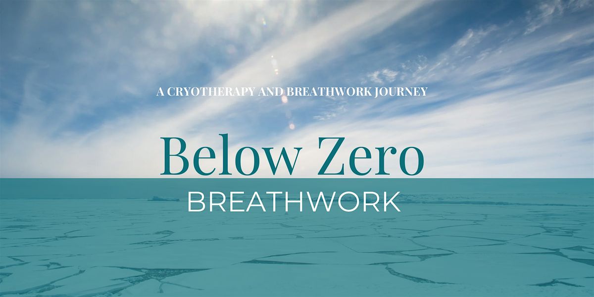 Below Zero Breathwork: A Cryotherapy and Breathwork Journey