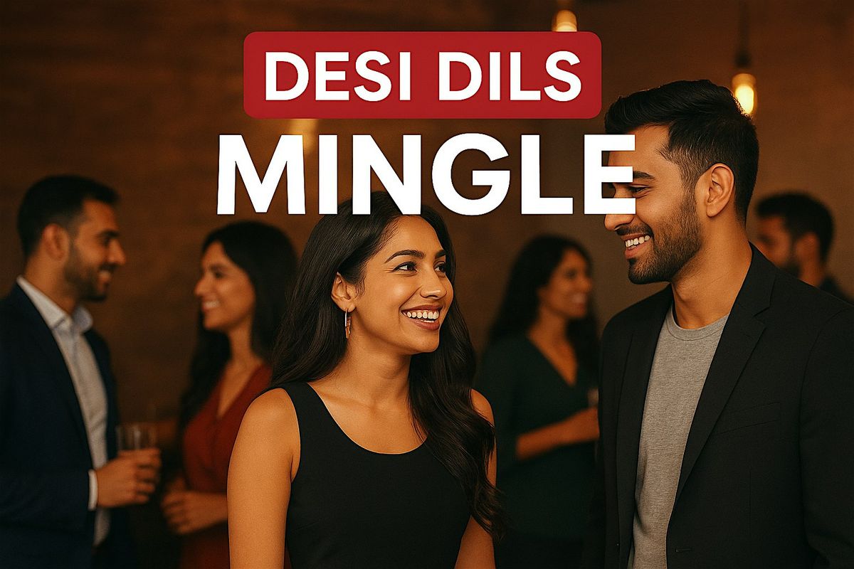 Desi Dils MINGLE evening for Hindu & Sikh Singles 25 - 40 Years