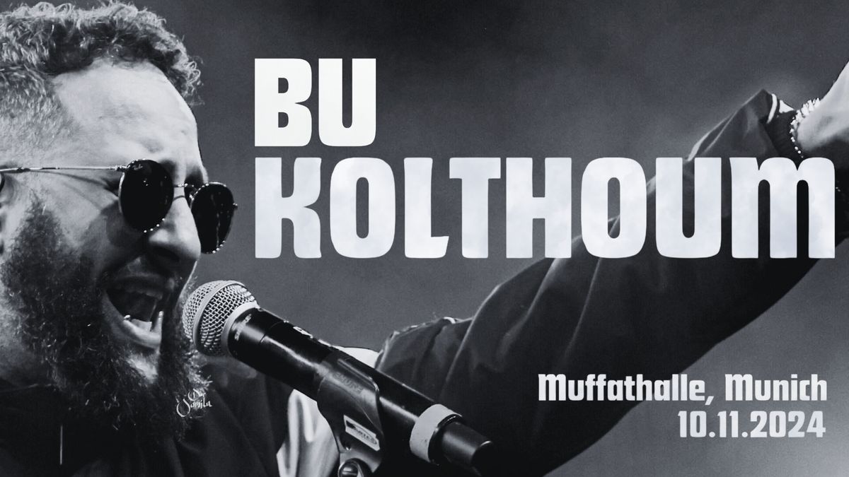 Bu Kolthoum Album release Tour - Munich