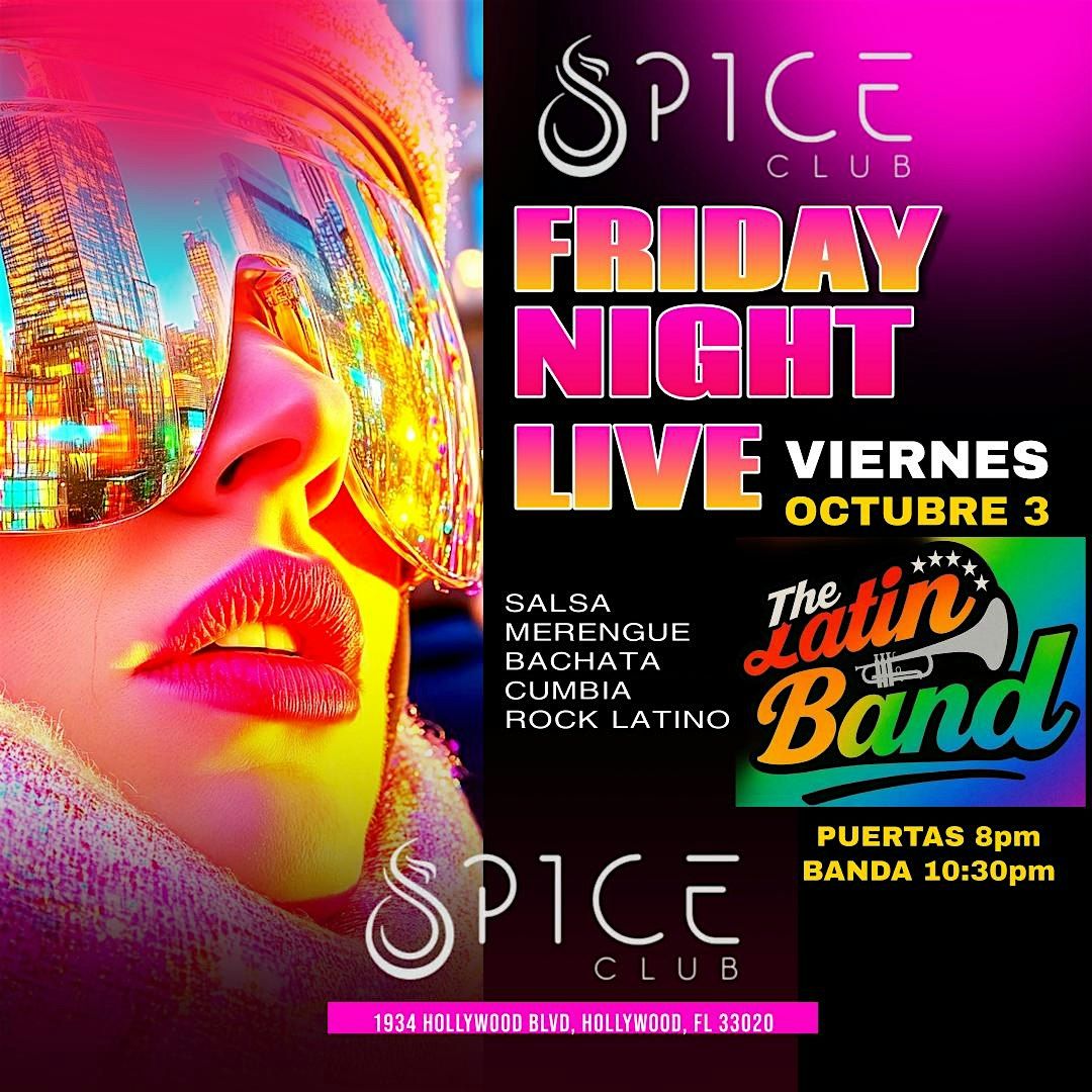 Latin Friday Night Live THE LATIN BAND@ Spice Hollywood  Friday OCTOBER 3rd