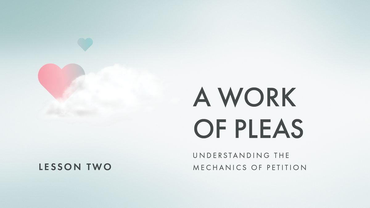 A Work of Pleas: A New Paradigm for Prayer